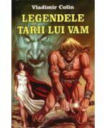 Legendele Tarii lui Vam (ISBN: 9789737923684)
