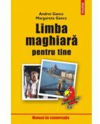 Limba maghiara pentru tine (ISBN: 9789736815249)