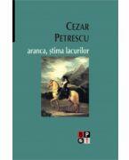 Aranca, stima lacurilor - Cezar Petrescu (ISBN: 9789732108406)
