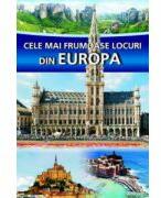 Cele mai frumoase locuri din Europa (ISBN: 9789735718893)