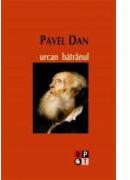 Urcan Batranul - Pavel Dan (ISBN: 9789732108932)
