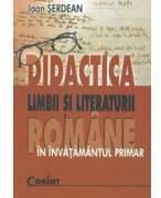 Didactica Limbii si Literaturii Romane in invatamantul primar (ISBN: 9789731352336)
