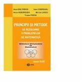 Principii si metode de rezolvare a problemelor de matematica (VII-VIII) - Ioan Codreanu, Traian Preda, Mircea Lascu, Anca Batariga, Anca Hodorogea (ISBN: 9786065000988)