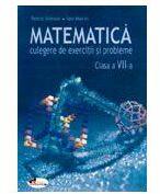 Matematica. Culegere de exercitii si probleme, clasa a VII-a - Petre Simion, Ion Marin (ISBN: 9789736791468)
