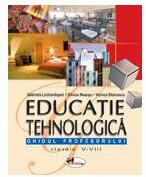 Educatie tehnologica. Ghidul profesorului, clasele V-VIII - Gabriela Lichiardopol, Viorica Stoicescu, Silvica Neacsu (ISBN: 9789736792441)