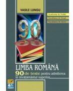Limba romana - 90 de teste pentru admiterea in invatamantul superior Academia de Politie - Vasile Lungu (ISBN: 9786063101786)