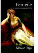 Femeile in istoria neamului nostru (ISBN: 9786068023601)