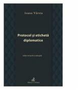 Protocol si eticheta diplomatice - Ioana Varsta (ISBN: 9786061807697)