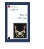 Dupa vanzare - Ioan Lacusta (ISBN: 9789736691157)