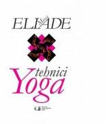 Tehnici Yoga - Mircea Eliade (ISBN: 9786069215999)