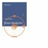 Femei din Kevlar - Cristi Ardelean (ISBN: 9786061715411)