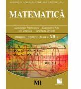 Matematica. Manual pentru clasa XII-a, Profil M1 - Constantin Nastasescu (ISBN: 9789738950030)