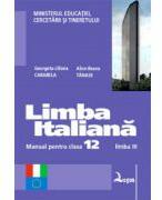 Limba italiana, manual pentru clasa XII-a, Limba 3 - Georgeta-Liliana Carabela (ISBN: 9789738131569)