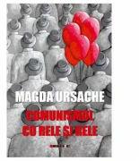 Comunismul cu rele si rele - Magda Ursache (ISBN: 9789737579126)