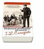 Dictionarul personajelor din teatrul lui I. L Caragiale (ISBN: 9789736847608)
