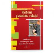 Manual pentru clasa a XII-a. Planificarea si organizarea productiei, ruta directa si clasa a XIII-a, ruta progresiva - Florina Stan (ISBN: 9786065280069)