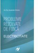 Probleme rezolvate de fizica Electricitate - Anatolie Hristev (ISBN: 9789738699069)