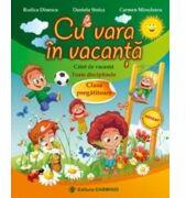 Cu vara in vacanta, caiet pentru clasa pregatitoare - Rodica Dinescu (ISBN: 9789731231914)