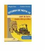 Caiet de lucru pentru clasele VII-VIII. Istorie de nota 10 - Magda Stan (ISBN: 6420620002866)