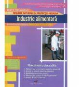 Manual pentru clasa a IX-a. Industrie alimentara. Filiera tehnologica, profil Resurse naturale si Protectia mediului - Valentina Capota (ISBN: 9786065281288)
