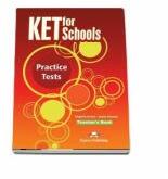 Teste limba engleza KET for Schools Manualul profesorului - Virginia Evans, Jenny Dooley (ISBN: 9781780988856)