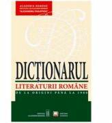 Dictionarul Literaturii Romane. De la origini pana la 1900 - Academia Romana (ISBN: 9789975908139)