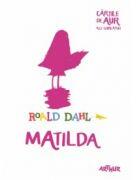 Matilda. Cartile de aur ale copilariei - Dahl Roald (ISBN: 9786067885231)