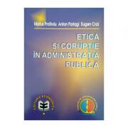 Etica si coruptie in administratia publica - Anton P. Parlagi, Marius Profiroiu, Eugen Crai (ISBN: 9789735902193)