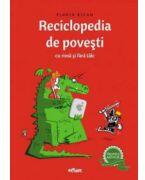 Reciclopedia de povesti cu rima si fara talc - Florin Bican (ISBN: 9786068044446)