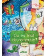 Cui i-e frica de computer? Juniorii. Paperback - Liviu Papadima (ISBN: 9786068620060)