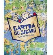 Cartea cu jucarii - Tudor Arghezi (ISBN: 9789738898745)