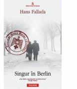 Singur in Berlin - Hans Fallada (ISBN: 9789734624362)