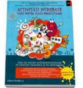 Activitati integrate. Fise de lucru interdisciplinare pe unitati tematice si saptamani. Caiet pentru clasa pregatitoare. Semestul al II-lea (ISBN: 9789734720002)