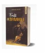 Fratii spanioli, vol. 2 - Deborah Alcock (ISBN: 9786066482677)