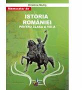 Istoria Romaniei - memorator pentru clasa a VIII-a (ISBN: 9789738459595)