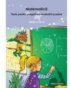 Matematica - Teste pentru pregatirea evaluarii scolare clasa a IV-a (ISBN: 9786065356023)