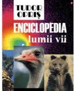 Enciclopedia lumii vii -Tudor Opris (ISBN: 9789739248891)