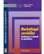 Marketingul serviciilor. Fundamente si domenii de specializare - Iuliana Cetina (ISBN: 9789737765758)