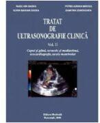 Tratat de ultrasonografie. Volumul 2. Capul si gatul, toracele si mediastinul, ecocardiografie, vasele membrelor - Radu I. Badea (ISBN: 6422573000111)