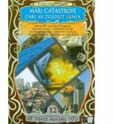 Mari catastrofe care au zguduit lumea (ISBN: 9786068014180)