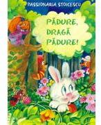 Padure, draga padure - Passionaria Stoicescu (ISBN: 6423287000978)