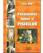 Fascinanta lume a PISICILOR (ISBN: 9789734008568)