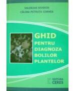Ghid pentru diagnoza bolilor plantelor - Valerian Severin (ISBN: 9789734008216)