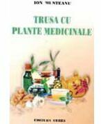 Trusa cu plante medicinale - Ion Munteanu (ISBN: 9789734007035)