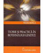 Teorie si practica in biotehnologii genetice - Mihai Berca (ISBN: 9789734007103)