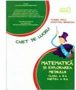 Matematica si explorarea mediului, caiet pentru clasa a 2-a, Semestrul 2 - Tudora Pitila (ISBN: 9786067102246)