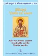 Cele trei cuvinte ascetice. Epistole ascetice - Sfantul Vasile cel Mare (ISBN: 9789736161322)