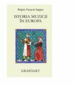 Istoria muzicii in Europa - Brigitte Francois-Richter (ISBN: 9789739054409)