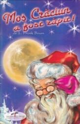 Mos Craciun a fost rapit (ISBN: 9789737989710)