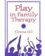 Play in Family Therapy - Eliana Gil (ISBN: 9780898627572)